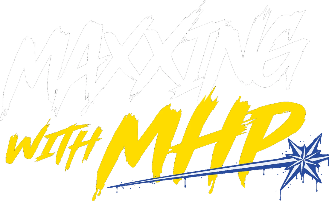 Maxxing with MHP